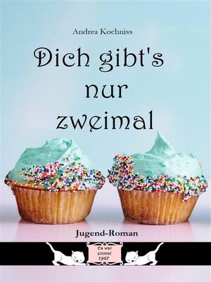 cover image of Dich gibt's nur zweimal